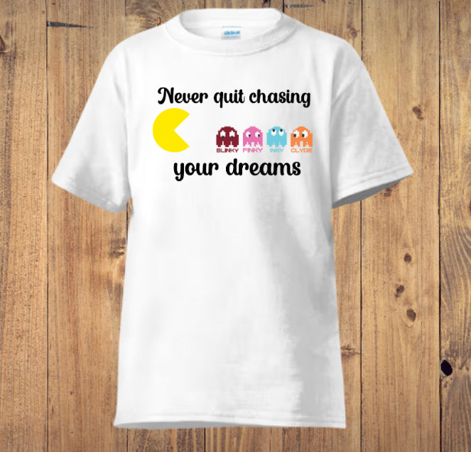 Never quit chasing your dreams