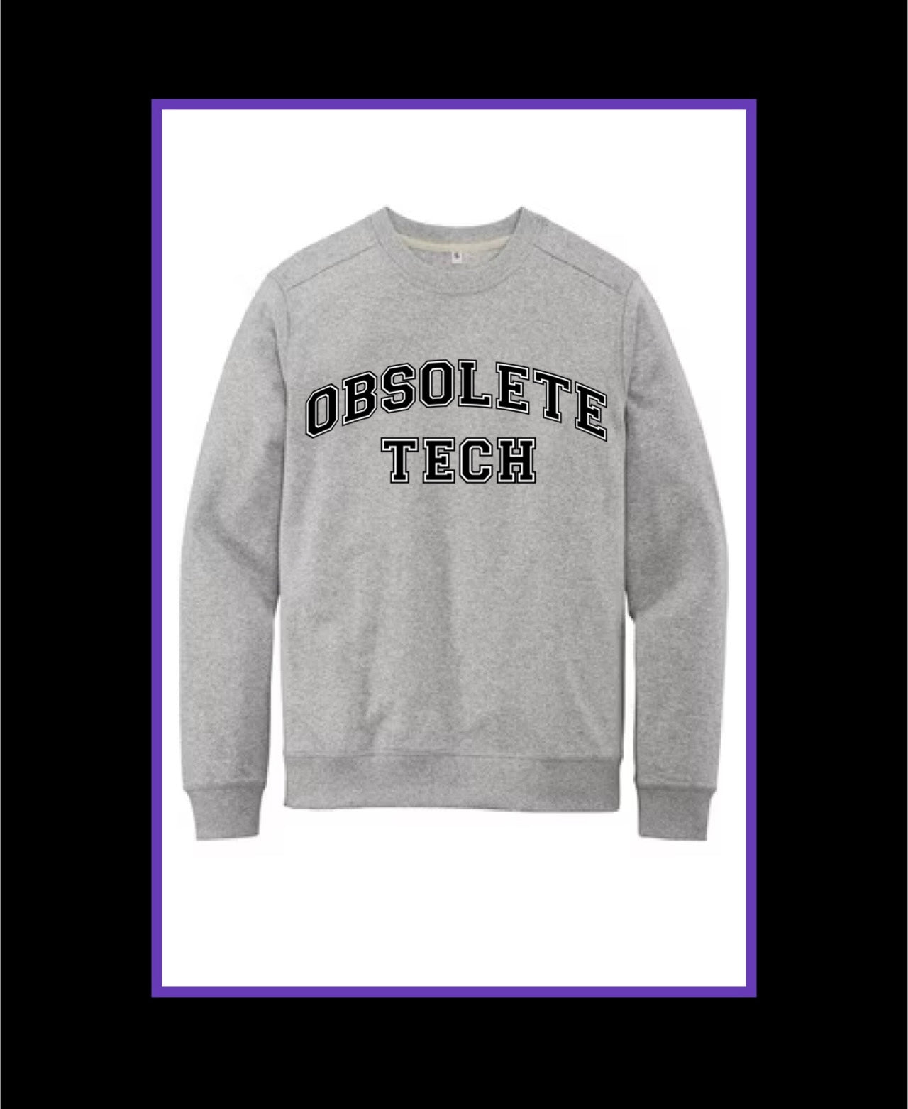 Obsolete Tech 2.0 Sweatshirt-Unisex