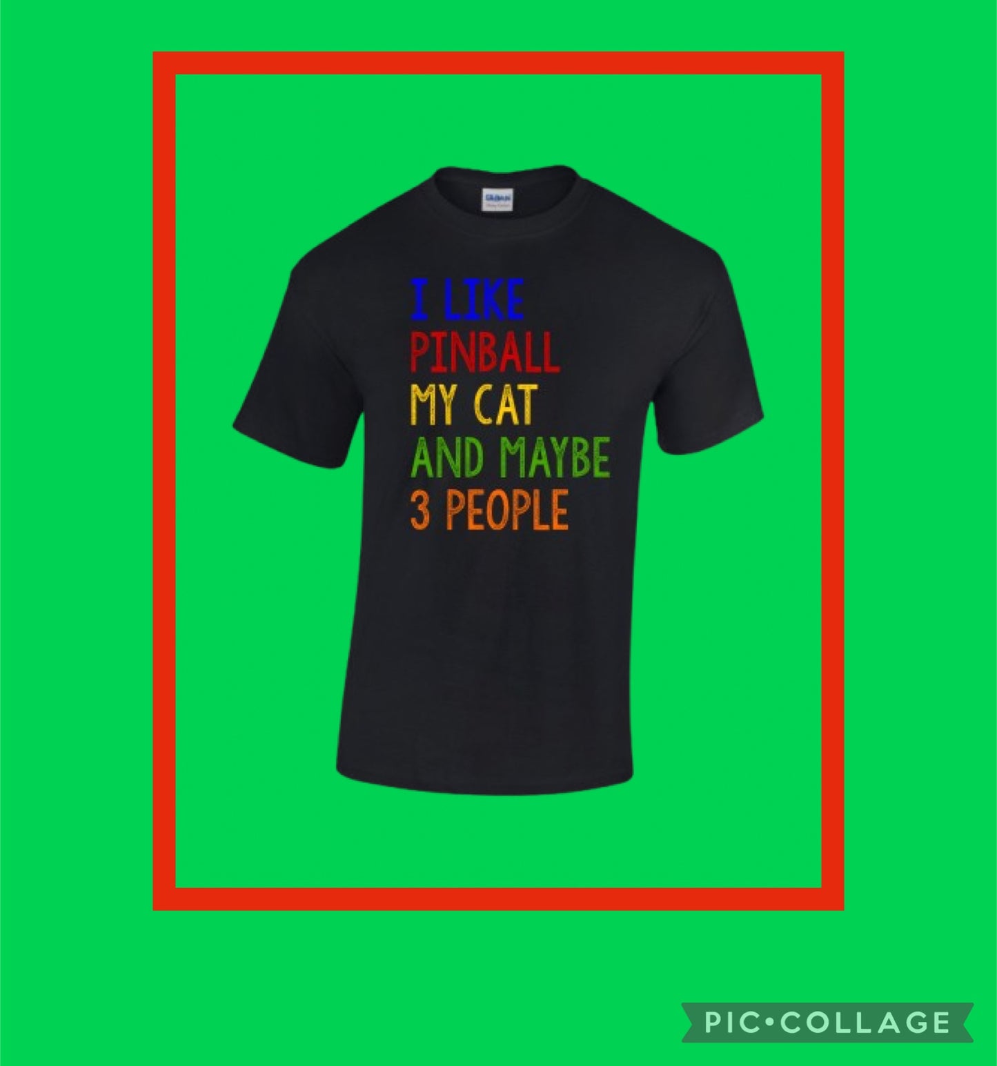 UNISEX T-SHIRT - I LIKE PINBALL MY CAT AND MAYBE 3 PEOPLE