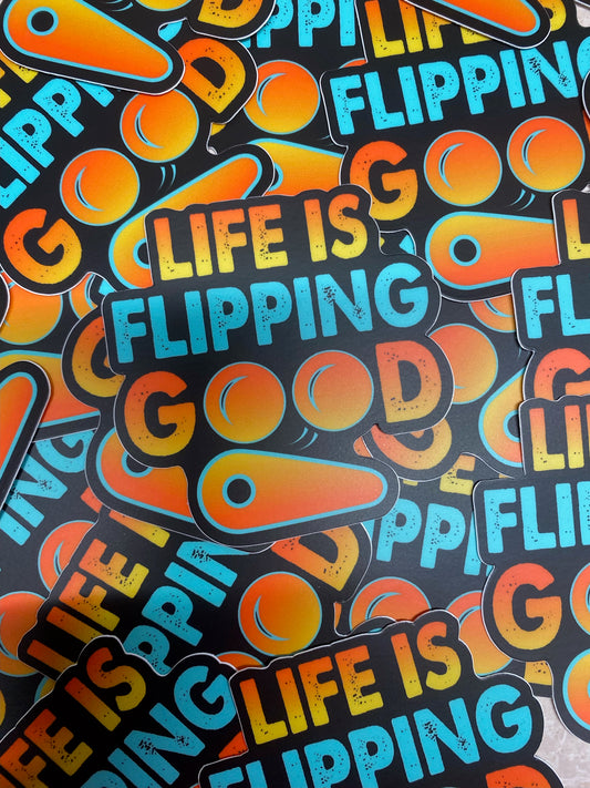 STICKERS - LIFE IS FLIPPING GOOD